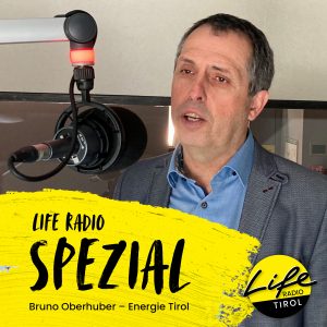 Life Radio Spezial: Bruno Oberhuber – Energie Tirol