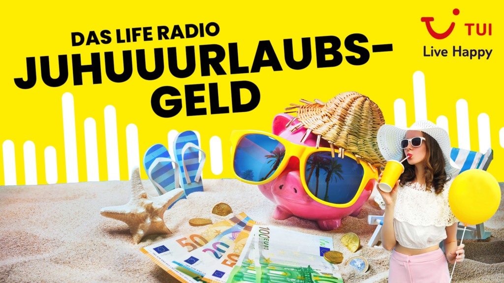 Das Life Radio Juhuuurlaubsgeld