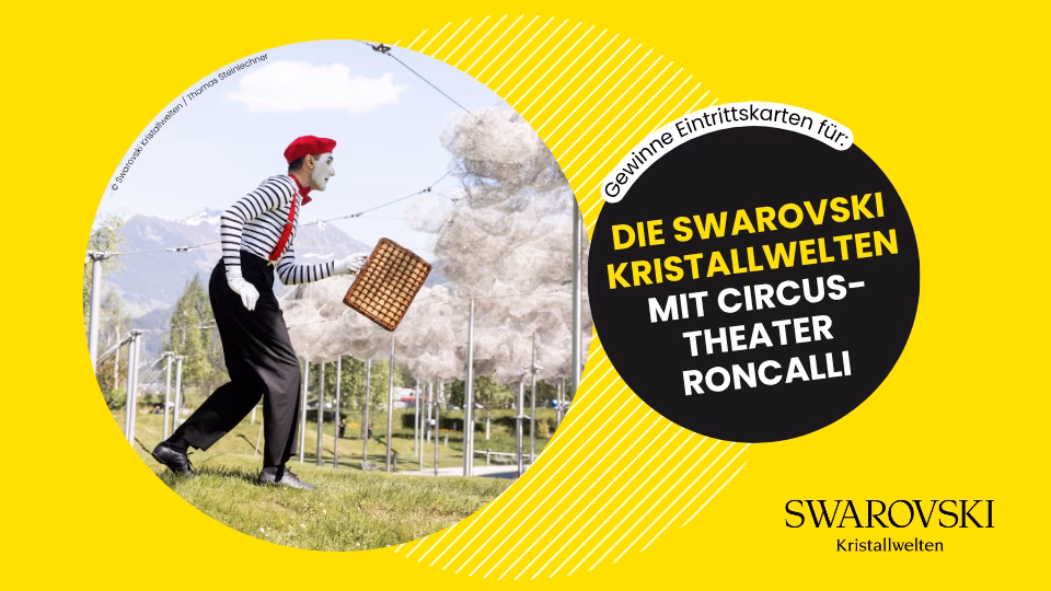 Gewinne Tickets für Swarovski Kristallwelten mit Circus-Theater Roncalli